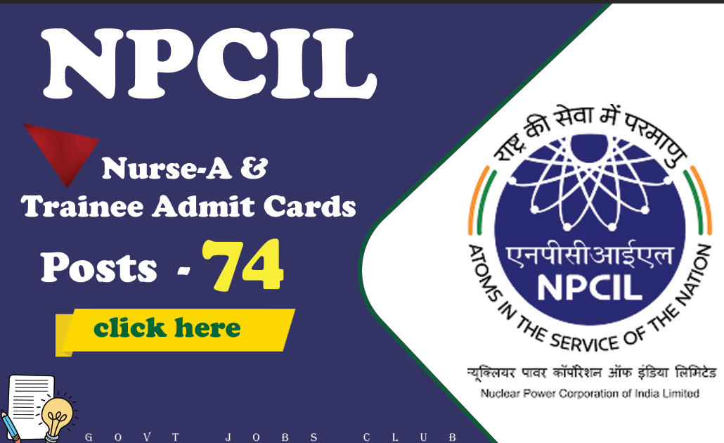 NPCIL Nurse-A & Trainee Admit Cards Key Information for 2024