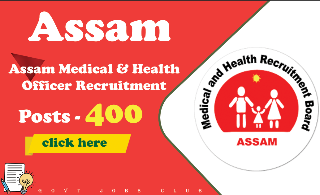 Assam Medical & Health Officer Recruitment Opportunities for 2024