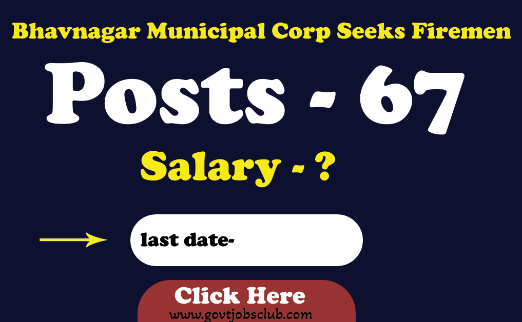 Bhavnagar Municipal Corp Seeks Firemen and Junior Clerks for 2024