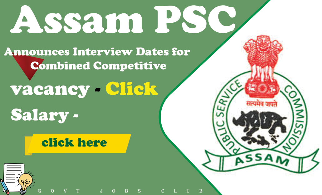 Assam PSC Announces Interview Dates for Combined Competitive