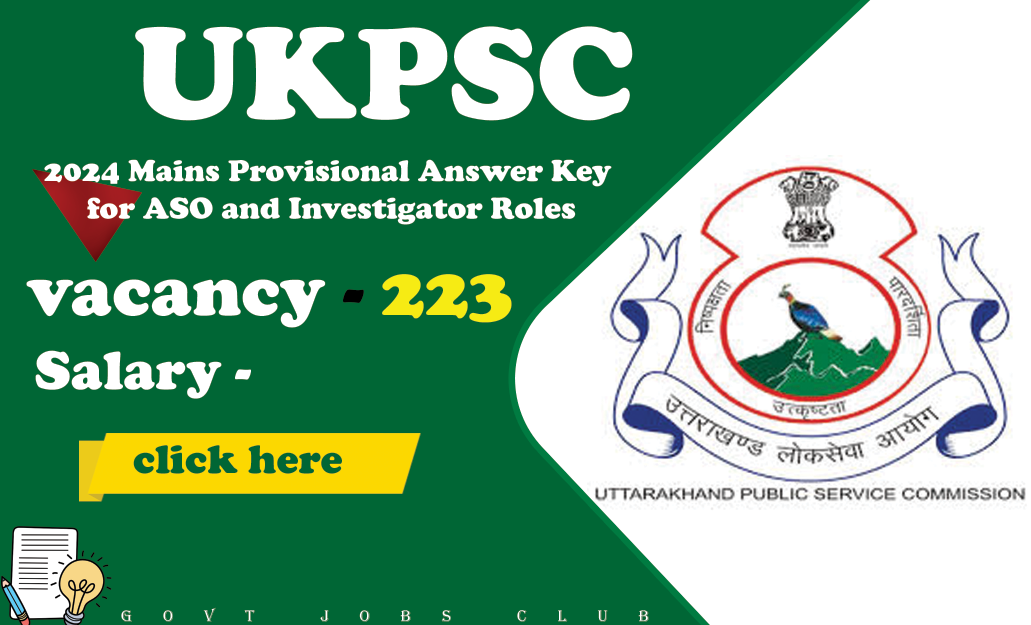 UKPSC 2024 Mains Provisional Answer Key for ASO and Investigator Roles