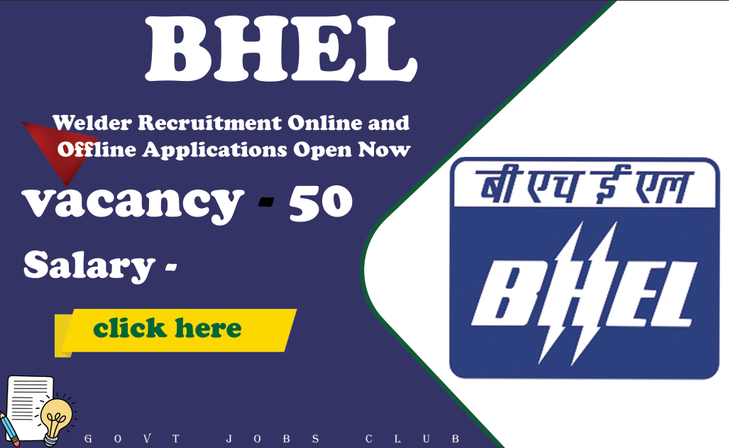 BHEL Welder Recruitment Online and Offline Applications Open Now