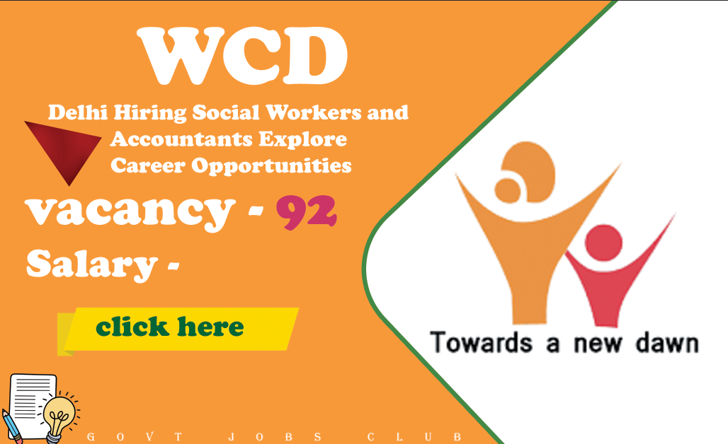 WCD Delhi Hiring Social Workers and Accountants Explore Career Opportunities