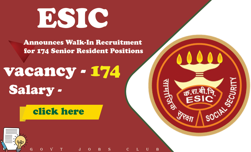 ESIC Announces Walk-In Recruitment for 174 Senior Resident Positions