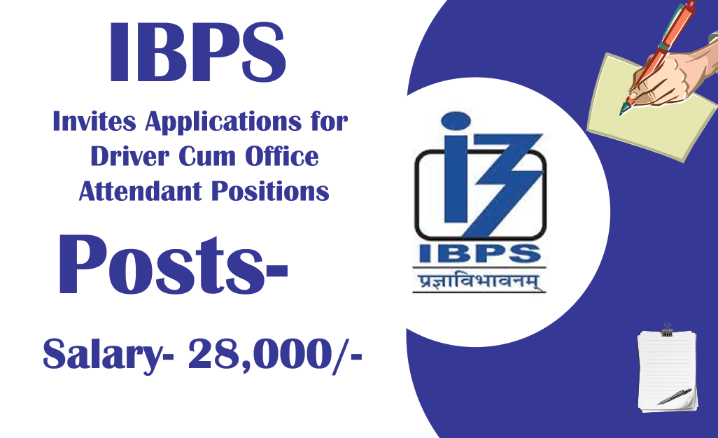 IBPS Invites Applications for Driver Cum Office Attendant Positions