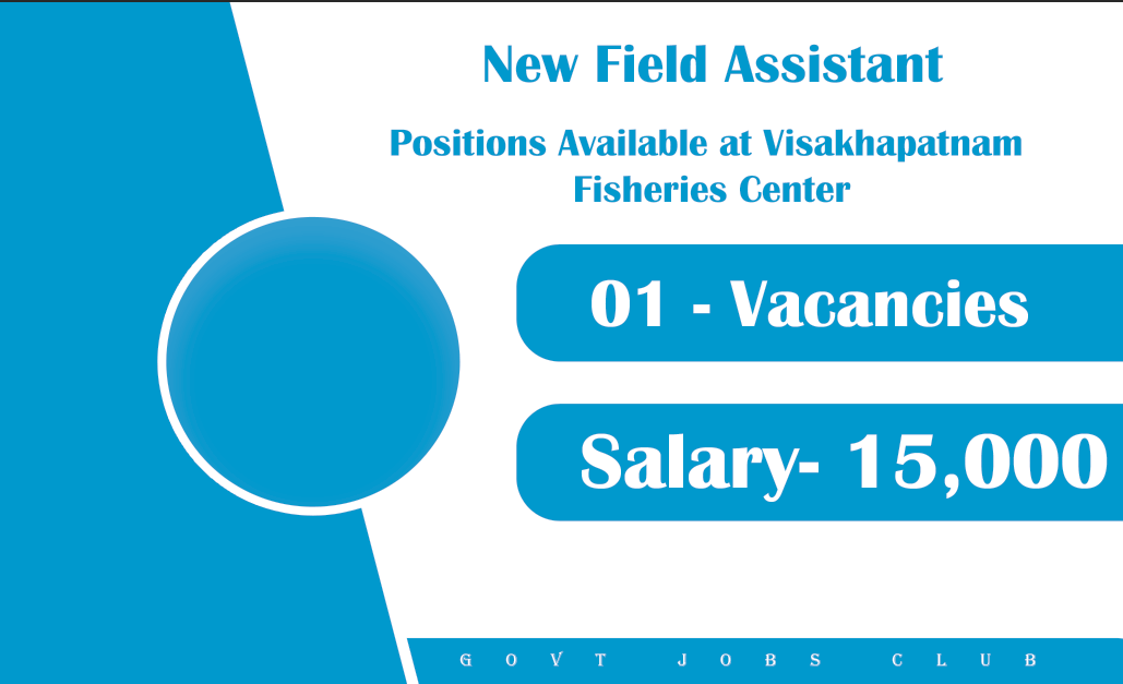 New Field Assistant Positions Available at Visakhapatnam Fisheries Center