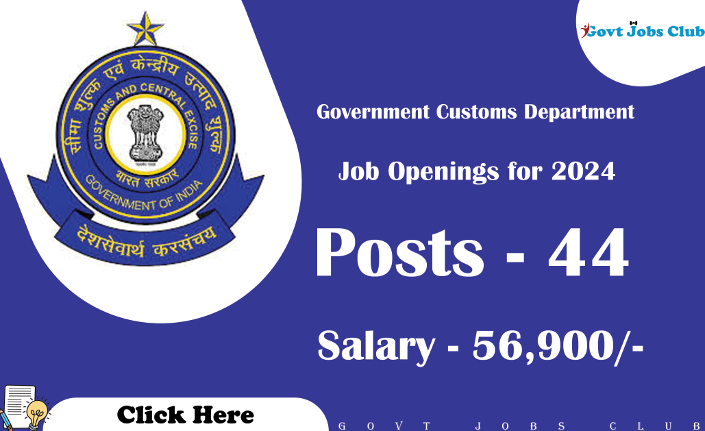 Government Customs Department Job Openings for 2024