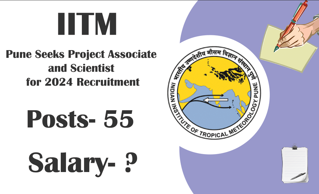 IITM Pune Seeks Project Associate and Scientist for 2024 Recruitment