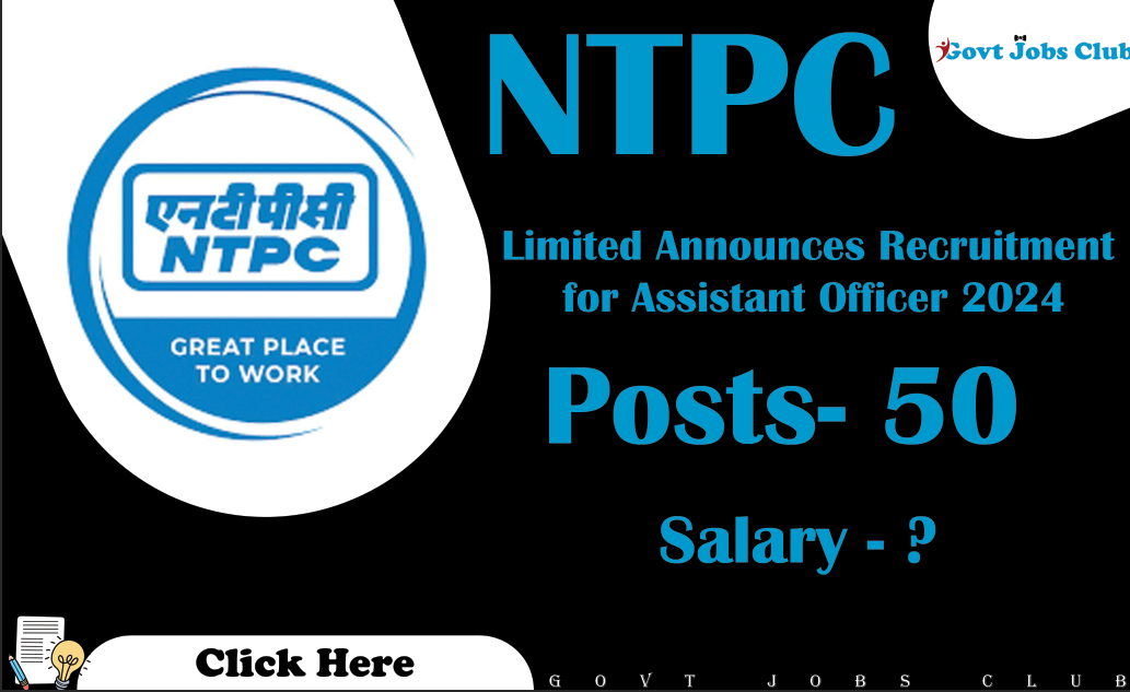 NTPC Limited Announces Recruitment for Assistant Officer 2024