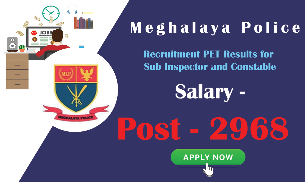 Meghalaya Police Recruitment PET Results for Sub Inspector and Constable