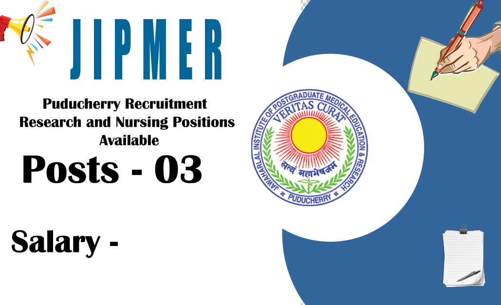 JIPMER Puducherry Recruitment Research and Nursing Positions Available